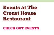Croust House Events