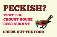 Peckish? visit the Croust House restaurant